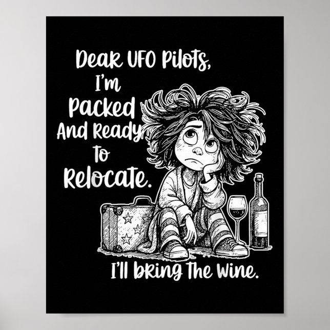 Dear Ufo Lots I'm Packed And Ready To Relocate I'l Poster (Front)