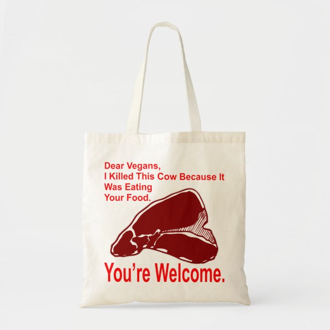 Dear Vegan I Killed This Cow Because It Was Eating Tote Bag (Front)
