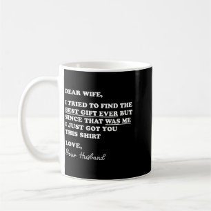 Dear Wife Quote Funny Sarcastic Humour Joke From Coffee Mug