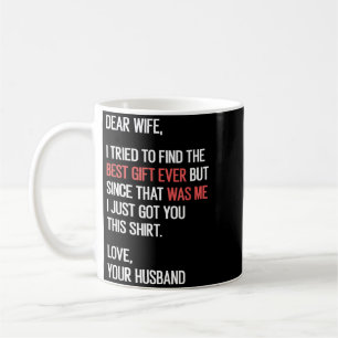 Dear Wife Quote Funny Sarcastic Humour Joke From Coffee Mug