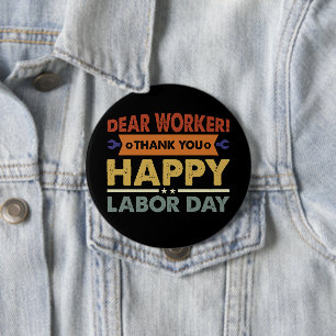 Dear Worker Thank You Happy Labour Day Workers Day 4 Inch Round Button