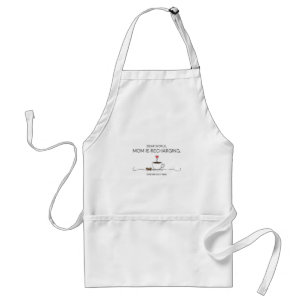Dear World Mom Is Recharging Coffee Quote Standard Apron