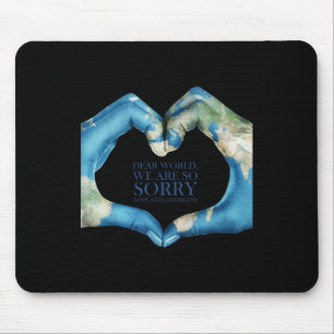 Dear World Were Sorry Vintage Mouse Pad