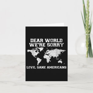 Dear World Were Sorry We Apologize Funny  Card