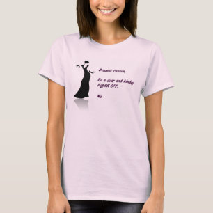 Dearest Cancer,  Kindly be a dear and F@#k Off. T-Shirt