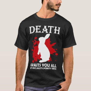 Death Awaits You All With Big Nasty Teeth T-Shirt