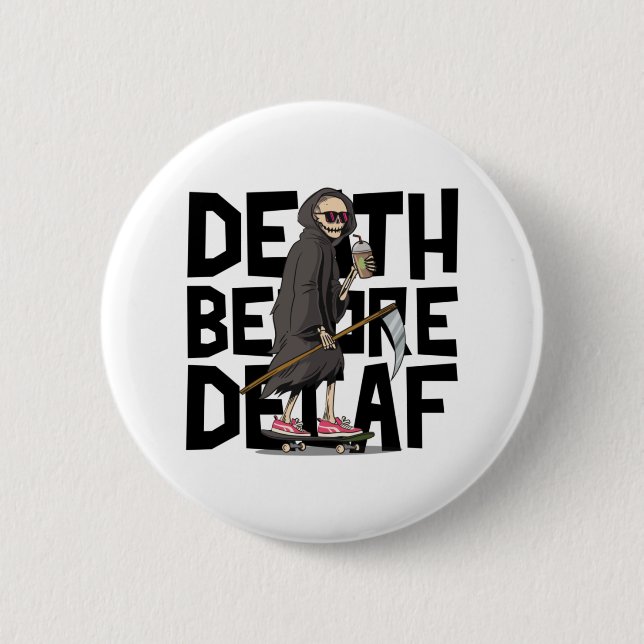 Death Before Decaf 2 Inch Round Button (Front)