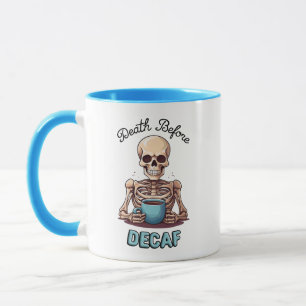 Death before decaf; coffee addict mug