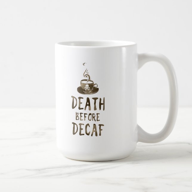 death before decaf coffee coffee mug (Right)