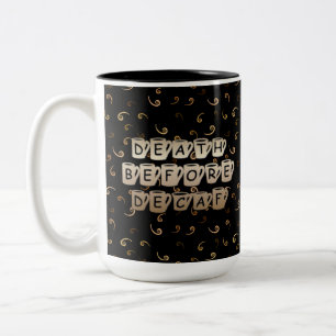 Death Before Decaf Coffee Humour Black Mug