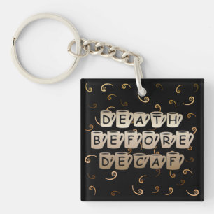 Death Before Decaf Coffee Humour Key Chain