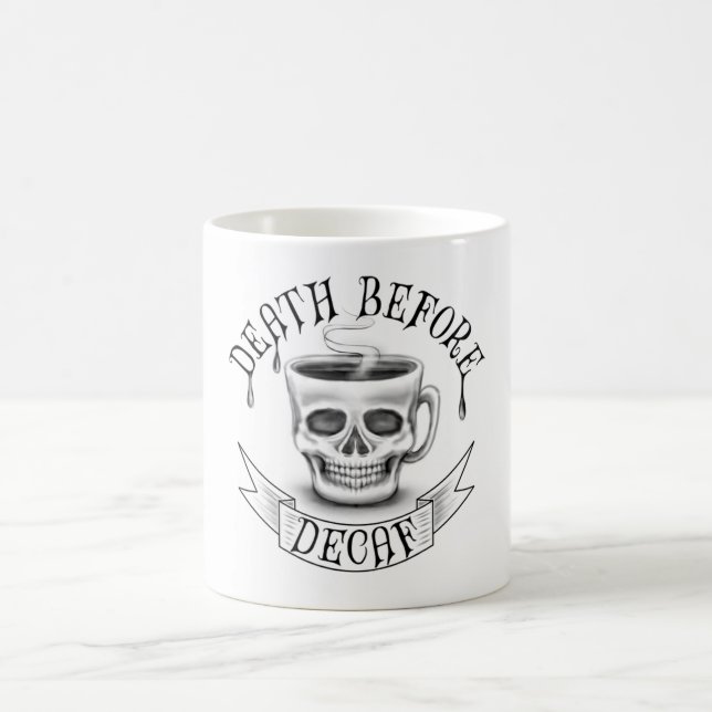 Death before decaf coffee lover cup (Center)