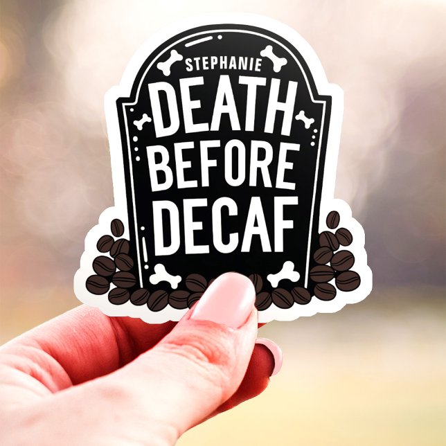 Death Before Decaf Custom Name Tombstone Vinyl  (Creator Uploaded)