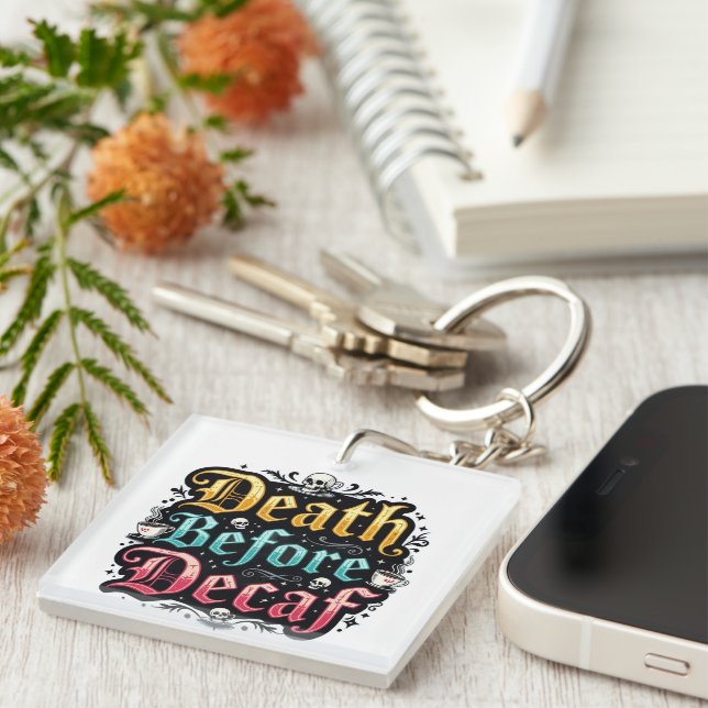 Death Before Decaf Keychain (Front Right)