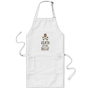 death before decaf long apron