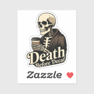 Death Before Decaf – Skeleton Coffee Lover