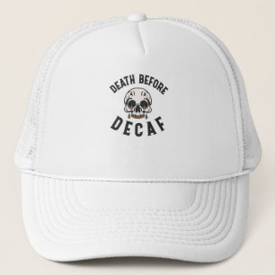 Death Before Decaf Skull - Coffee Lover Trucker Hat