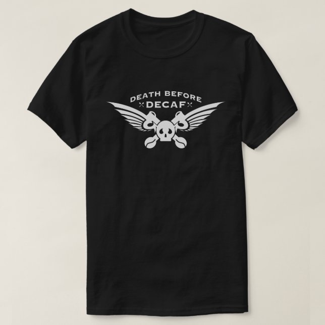 death before decaf T-Shirt (Design Front)