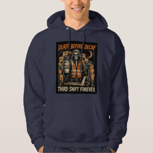 Death Before Decaf Third Shift Forever Warehouse R Hoodie