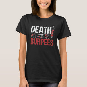 Death By Burpees For Gym Workout Fitness T-Shirt