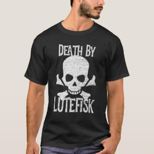 Death By Lutefisk Funny Scandinavian Fish T-Shirt