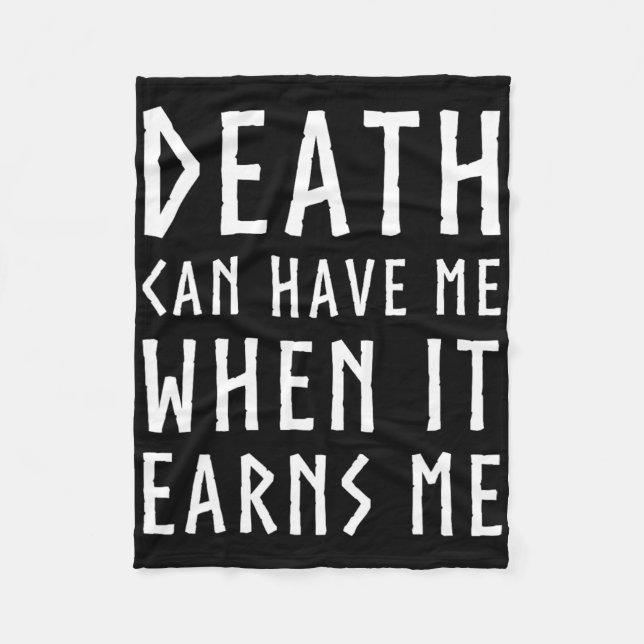 Death Can Have Me When It Earns Me Awesome Video G Fleece Blanket (Front)