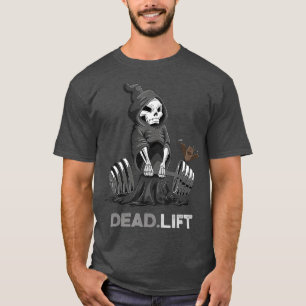 Death deadlift bodybuilder Powerlifting Funny Gym T-Shirt