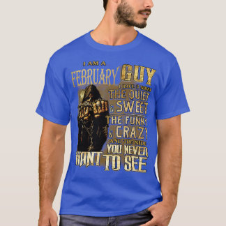 Death I Am A February Guy I Have 3 Sides The Quiet T-Shirt