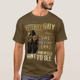 Death I Am A September Guy I Have 3 Sides The Quie T-Shirt