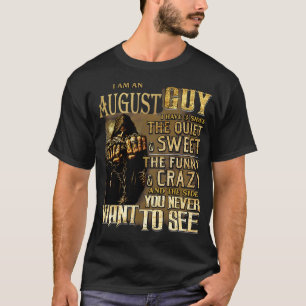 Death I Am An August Guy I Have 3 Sides The Quiet T-Shirt