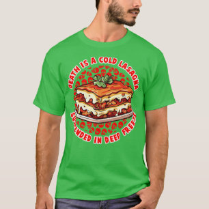 Death Is A Cold Lasagna T-Shirt