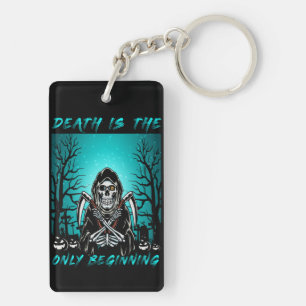 Death Is The Only Beginning Keychain