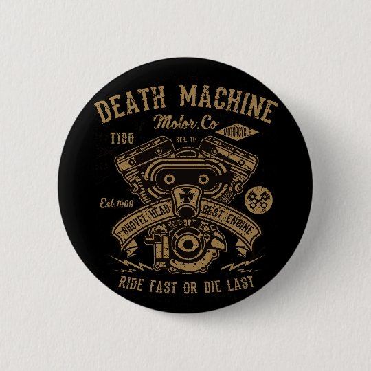 Death Machine Harley Motor Ride Fast or Die Last 2 Inch Round Button