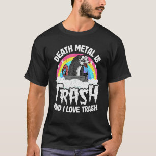 Death Metal Is Trash And I Love Trash Opossum Meta T-Shirt