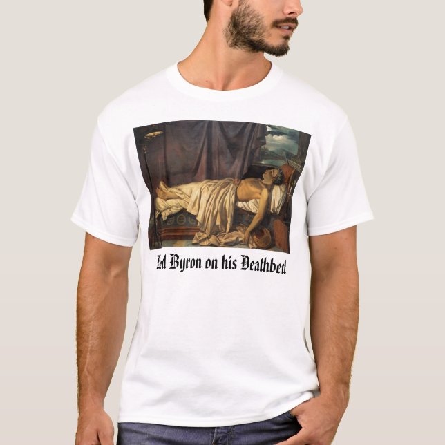 Death of Lord Byron, Lord Byron on his Deathbed T-Shirt (Front)