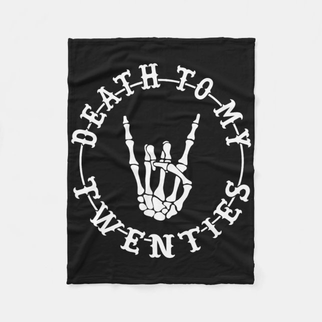 Death To My Twenties 30th Birthday Skeleton Hand H Fleece Blanket (Front)