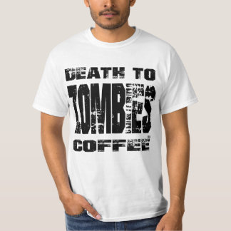 Death to Zombies Coffee T-Shirt