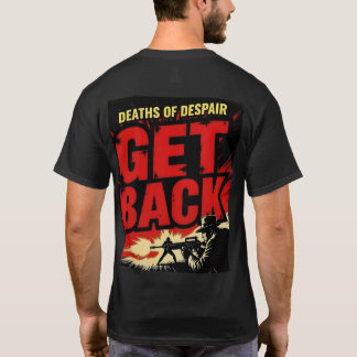 Deaths of Despair — Get Back shirt