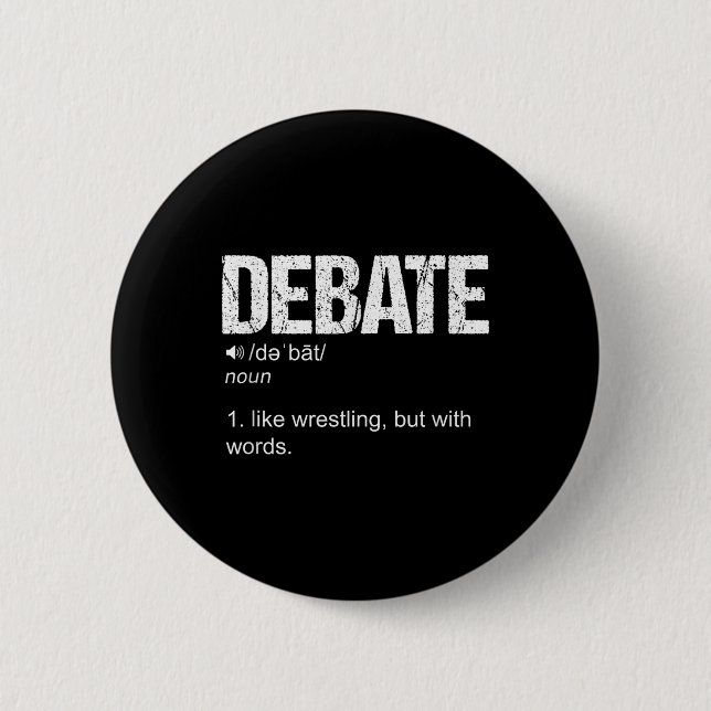 Debate Definition Like A Wrestling But With Words  2 Inch Round Button (Front)