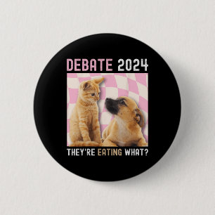 Debate Election 2024 Pets Dog Cat They're Eating W 2 Inch Round Button