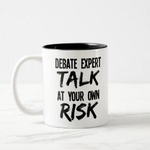 Debate Expert Talk At Your Own Risk Two-Tone Coffee Mug