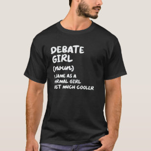 Debate Girl Definition Debate Team T-Shirt