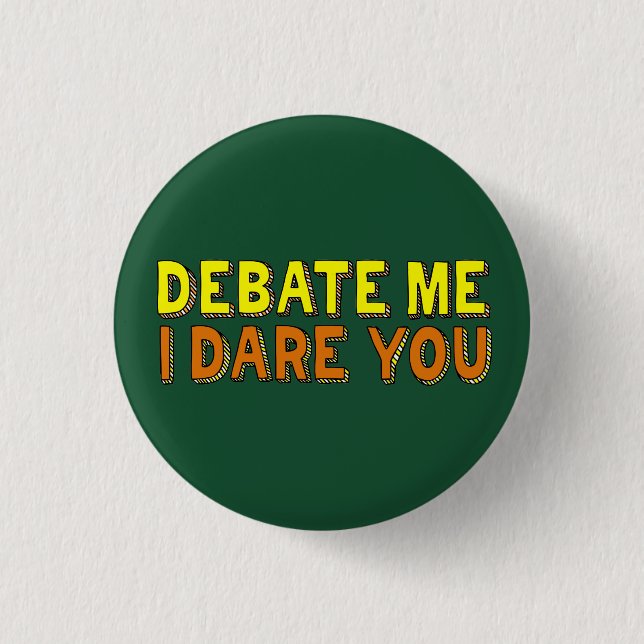 Debate Team Funny Argument Competitive Confidence 1 Inch Round Button (Front)