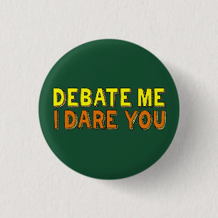 Debate Team Funny Argument Competitive Confidence 1 Inch Round Button