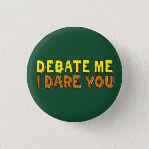 Debate Team Funny Argument Competitive Confidence 1 Inch Round Button