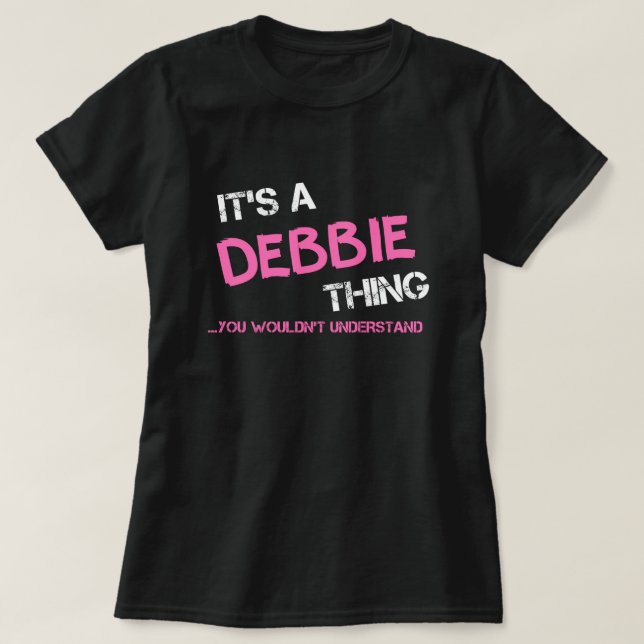 Debbie, tu ne comprendrais pas T-shirt (Design devant)