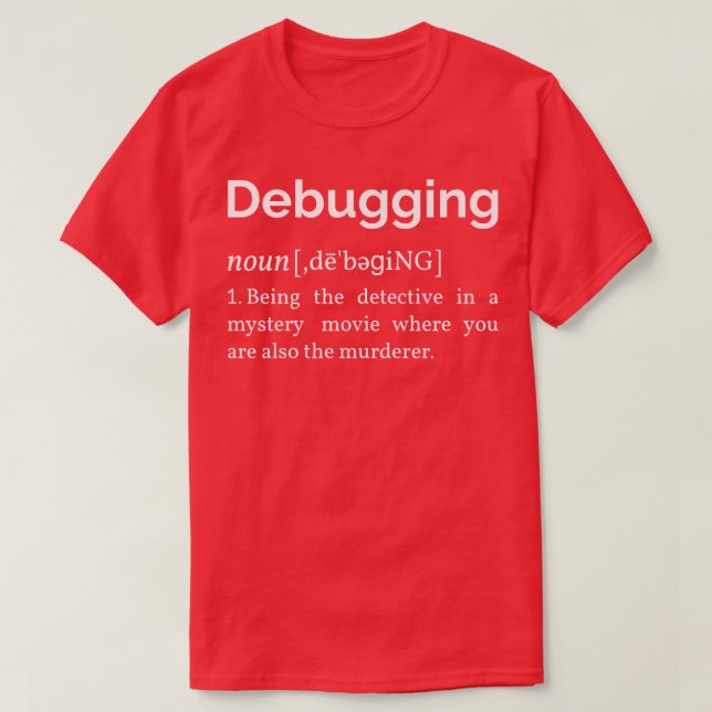 Debbuging Definition I T-Shirt (Design Front)