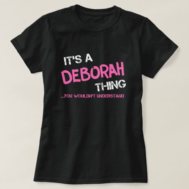 Deborah thing you wouldn't understand T-Shirt (Design Front)