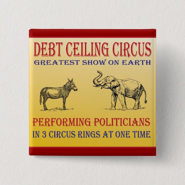 debt ceiling circus 2 inch square button (Front)