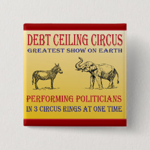 debt ceiling circus 2 inch square button